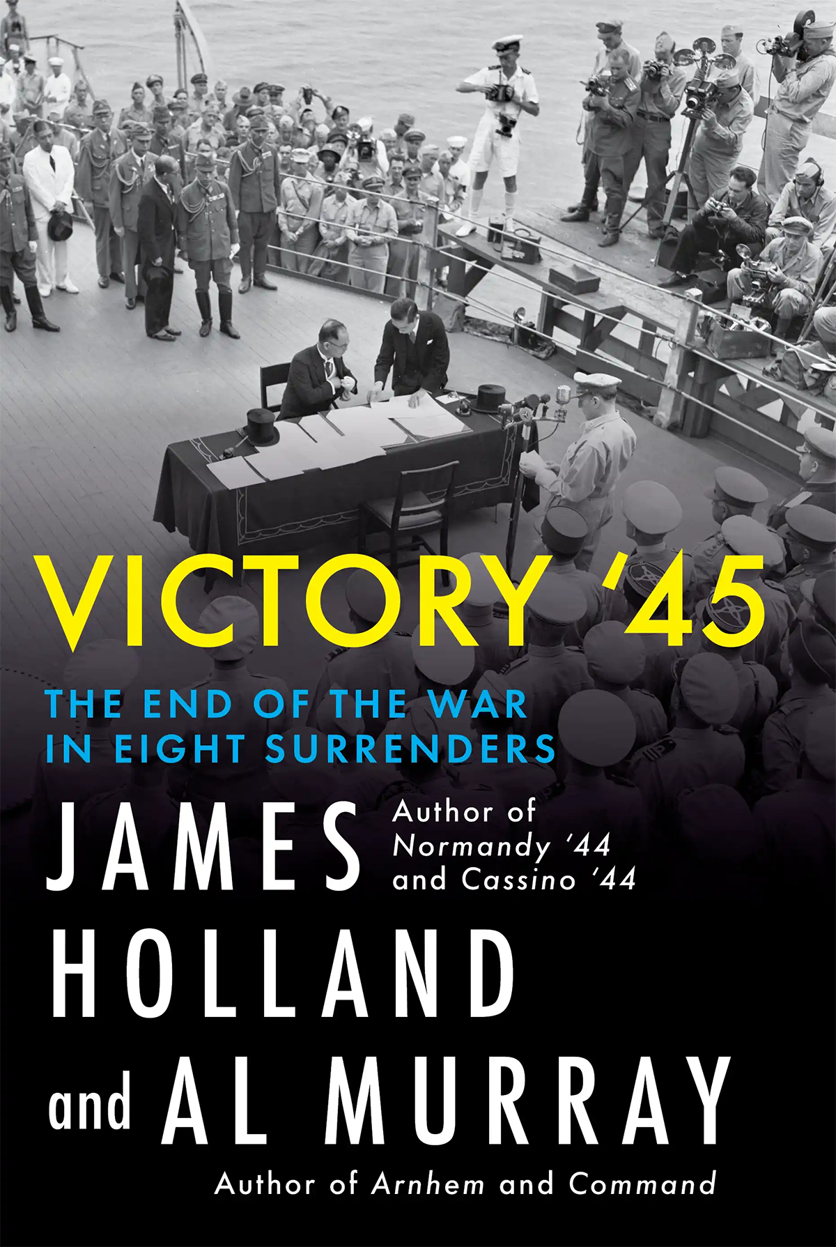 Cover for Victory ’45: The End of the War in Eight Surrenders